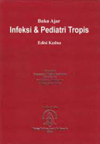 Buku Ajar Infeksi & Pediatri Tropis Ed.2 Cet.3