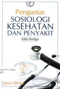 Pengantar Sosiologi Kesehatan dan Penyakit Ed.3