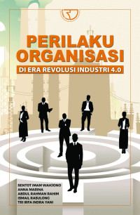 PERILAKU ORGANISASI DI ERA REVOLUSI INDUSTRI 4.0