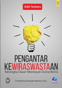 PENGANTAR KEWIRASWASTAAN (KERANGKA DASAR MEMASUKI DUNIA BISNIS)