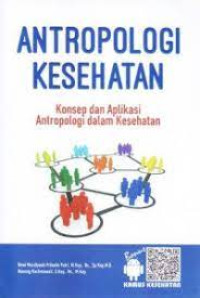 Antropologi Kesehatan (Konsep dan Aplikasi Antropologi dalam Kesehatan )