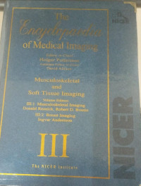 The Encyclopaedia of Medical Imaging : Musculoskeletal and Soft Tissue Imaging