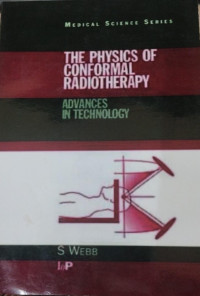 The Physics of Conformal Radiotherapy : Advances in Technology