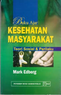 Buku Ajar Kesehatan Masyarakat (Teori Sosial Dan Perilaku)