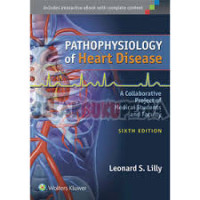 Pathophysiology of Heart Disease Sixth Edition