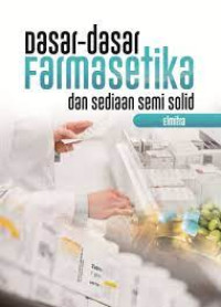 Dasar-dasar Farmasetika dan Sediaan Semi Solid