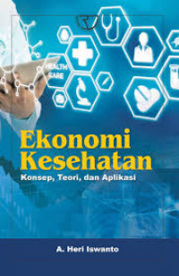 Ekonomi Kesehatan Konsep, Teori dan Aplikasi