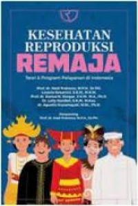 Kesehatan Reproduksi Remaja Teori & Program Pelayanan di Indonesia