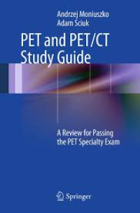 PET and PET/CT Study Guide : A Review for Passing