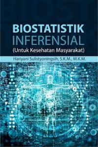 Biostatistik Inferensial (Untuk Kesehatan Masyarakat)