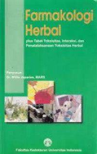 Farmakologi Herbal plus Tabel Toksisitas, Interaksi dan Penatalaksanaan Toksisitas Herbal