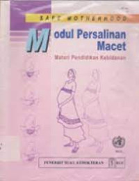 Safe Motherhood Modul Persalinan Macet Materi Penddikan Kebidanan