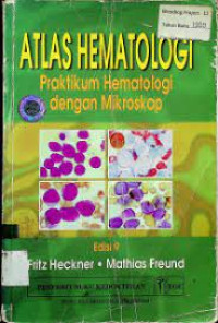 Atlas Hematologi Pratikum Hematolgi dengan Mikroskop