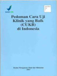 Pedoman Cara Uji Klinik yang Baik (CUKB) di Indonesia