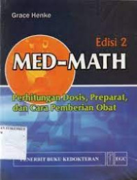 Med-Math Perhitungan Dosis, Preparat dan cara Pemberian Obat Ed. 2