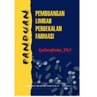 Panduan Pembuangan Limbah Pembekalan Farmasi