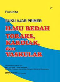 Buku Ajar Primer Ilmu Bedah Toraks, Kardiak dan Vaskular