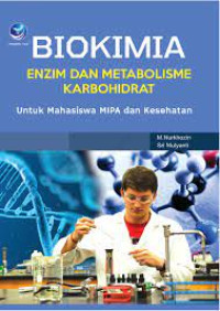 Biokimia Enzim dan Metabolisme Karbohidrat untuk Mahasiswa MIPA dan Kesehatan