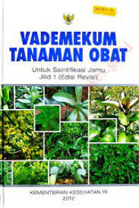 Vademekum Tanaman Obat Untuk Saintifikasi Jamu Jilid 1 Ed. Revisi