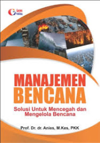 Manajemen Bencna Solusi Untuk Mencegah Dan Mengelola Bencana