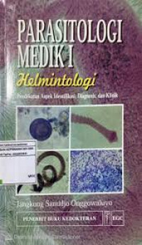 Pasitologi Medik I (helmintologi) : Pendekatan Aspek Identifikasi, Diognosis, dan Klinik