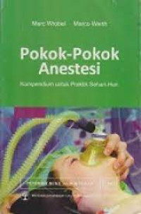 Pokok-Pokok Anestesi Kompendium untuk Praktik Sehari-hari