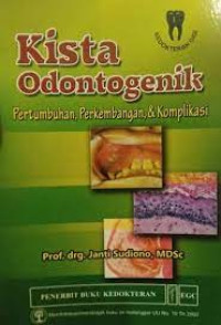 Kista Odontogenik Pertumbuhan, Perkembangan & Komplikasi