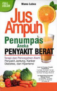 Jus Ampuh Penumpas Aneka Penyakit Berat