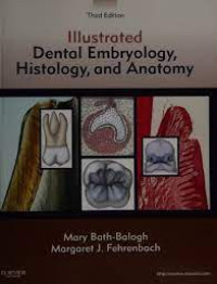 Illustrated Dental Embryology, Histology, and Anatomy