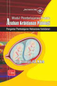 Modul Pembelajaran Praktis Asuhan Kebidanan Patologi Pengantar Pembelajaran Mahasiswa Kebidanan