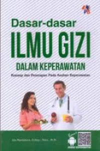 Dasar-dasar Ilmu Gizi dalam Keperawatan Konsep dan Penerapan Pada Asuhan Keperawatan