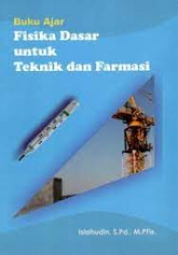 Buku Ajar Fisika Dasar untuk Teknik dan Farmasi