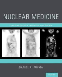 Nuclear Medicine : Practical Physics, Artifacts and Pitfalls