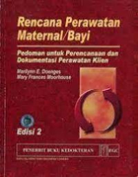 Rencana Perawatan Maternal/Bayi Pedoman untuk Perencanaan dan Dokumentasi Perawatan Klien