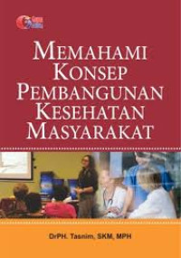 Memahami Konsep Pembangunan Kesehatan Masyarakat